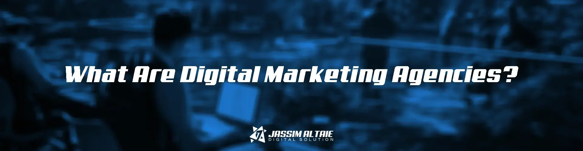 What are digital marketing agencies?